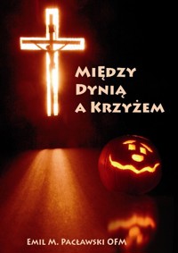 Między dynią a krzyżem - Pacławski Emil M. - książka