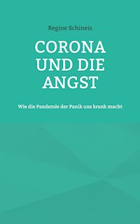 Corona und die Angst - Regine Schineis - ebook