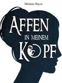 Affen in meinem Kopf - Melanie Bayer - ebook