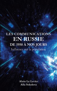 Les Communications en Russie de 1950 à nos jours - Alain Le Levier - ebook
