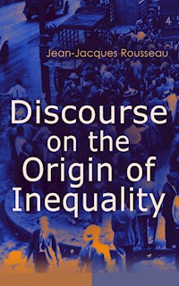 Discourse on the Origin of Inequality - Jean-Jacques Rousseau - ebook