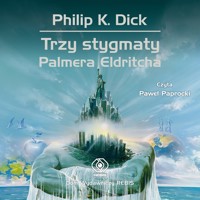 Trzy stygmaty Palmera Eldritcha - Philip K. Dick - ebook + audiobook + książka