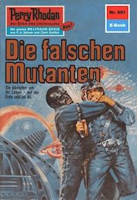 Perry Rhodan 601: Die falschen Mutanten -  william voltz - ebook