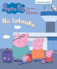 Peppa Pig Chrum... Chrum... 92 Na lotnisku -  - książka