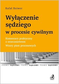 Wyłączenie sędziego w procesie cywilnym. - Rafał Reiwer - książka
