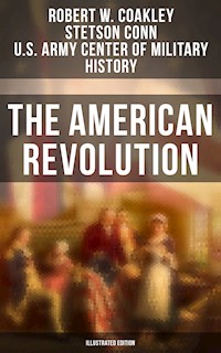 The American Revolution (Illustrated Edition) - Robert W. Coakley - ebook