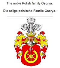 The noble Polish family Osorya. Die adlige polnische Familie Osorya. - Werner Zurek - ebook