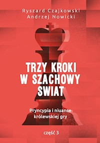 Trzy kroki w szachowy świat - Czajkowski Ryszard, Nowicki Andrzej - książka