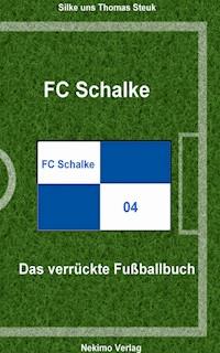 FC Schalke 04 - Thomas Steuk - ebook