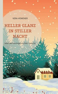 Heller Glanz in stiller Nacht - Vera Hewener - ebook