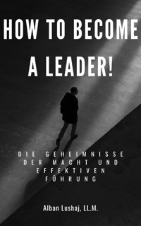 How to become a Leader! (eBook) - Alban Lushaj - ebook