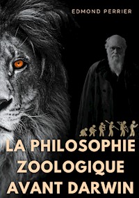 La philisophie zoologique avant Darwin - Edmond Perrier - ebook