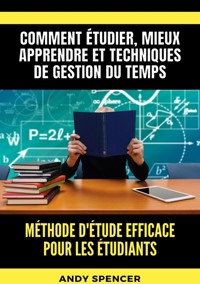 Méthode d'étude efficace pour les étudiants - Andy Spencer - ebook