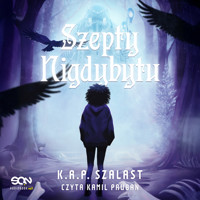 Szepty Nigdybytu - K. R. P. Szalast - ebook + audiobook