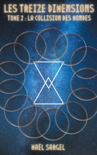 Les Treize Dimensions - Tome 2 - Maël Sargel - ebook