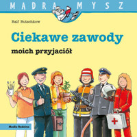 Mądra Mysz. Ciekawe zawody moich przyjaciół - Ralf Butschkow - książka