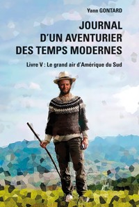 Journal d’un aventurier des temps modernes - Tome 5 - Yann Gontard - ebook