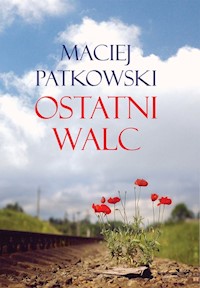 Ostatni walc - Patkowski Maciej - ebook + audiobook + książka