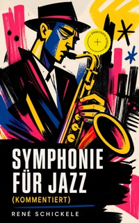 Symphonie für Jazz (Kommentiert) - Rene Schickele - ebook