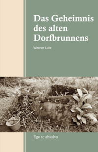 Das Geheimnis des alten Dorfbrunnens - Werner Lutz - ebook