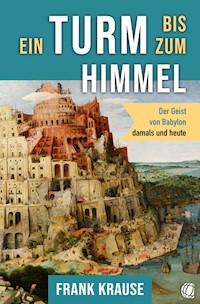 Ein Turm bis zum Himmel - Frank Krause - ebook