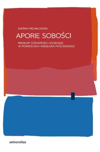 Aporie sobości. Problem tożsamości osobowej w powieściach Wiesława Myśliwskiego - Damian Michałowski - ebook