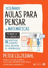 Diseñando aulas para pensar en matemáticas - Peter Liljedahl - ebook