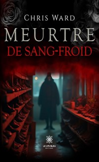 Meurtre de sang-froid - Chris Ward - ebook