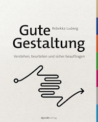 Gute Gestaltung verstehen, beurteilen und sicher beauftragen - Rebekka Ludwig - ebook