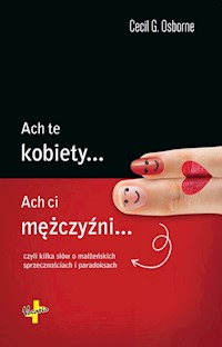 Ach te kobiety...  Ach ci mężczyźni... - Osborne Cecil G. - książka