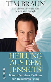 Heilung aus dem Jenseits - Tim Braun - ebook