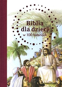 Biblia dla dzieci w 100 historiach - Jones B. A. - książka