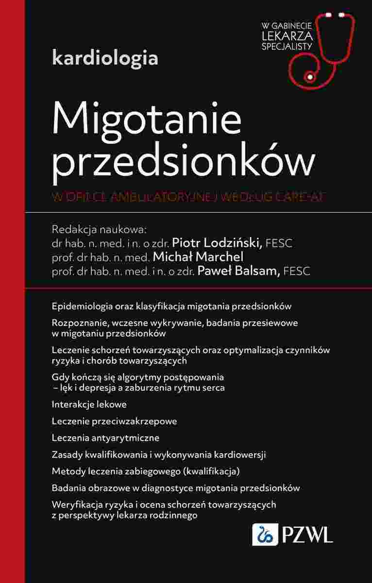Migotanie przedsionków w opiece ambulatoryjnej według CARE-AF. W gabinecie lekarza specjalisty. Kardiologia - Paweł Balsam, Piotr Lodziński, Michał Marchel - książka