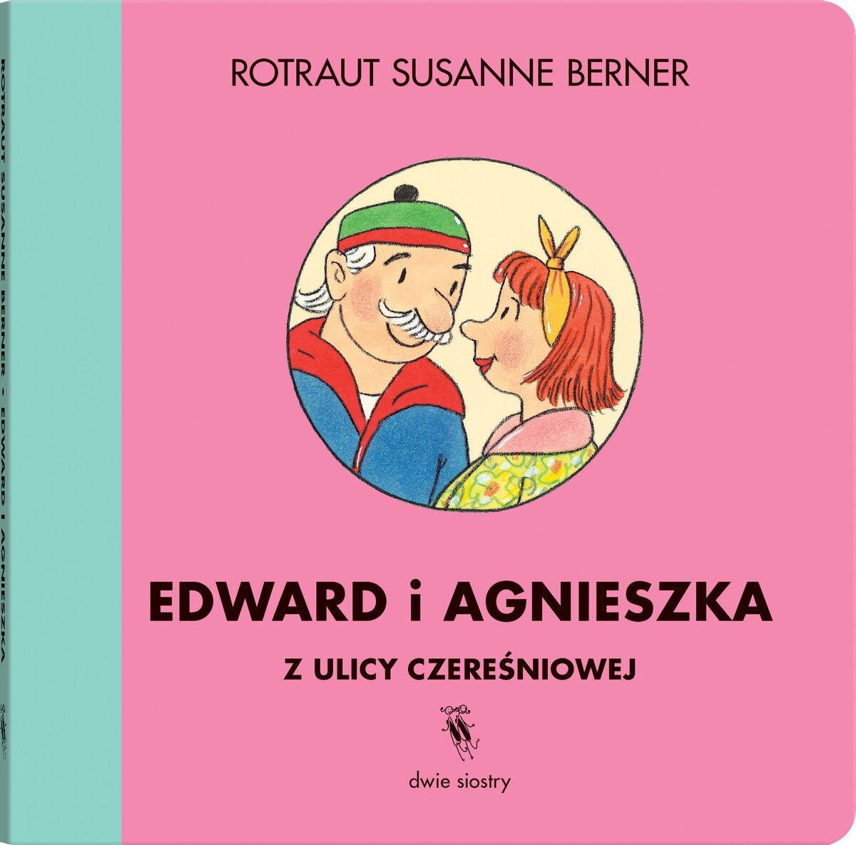 Edward i Agnieszka z ulicy Czereśniowej - Rotraut Susanne Berner - książka