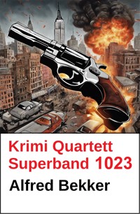 Krimi Quartett Superband 1023 - Alfred Bekker - ebook