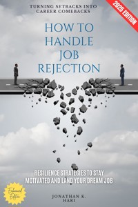 How to Handle Job Rejection: - Jonathan K. Hari - ebook
