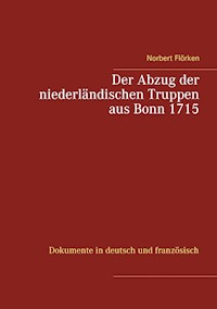 Der Abzug der niederländischen Truppen aus Bonn 1715 - Norbert Flörken - ebook
