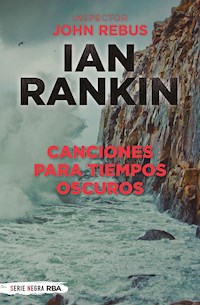 Canciones para tiempos oscuros - 	Rankin Ian - ebook