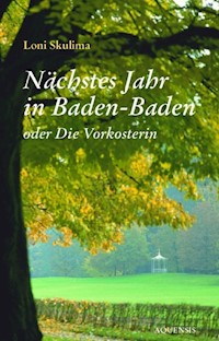 Nächstes Jahr in Baden-Baden - Loni Skulima - ebook