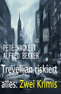 Trevellian riskiert alles: Zwei Krimis - Alfred Bekker - ebook