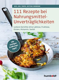 111 Rezepte bei Nahrungsmittelunverträglichkeiten - Dipl. oec. troph. Bettina Snowdon - ebook