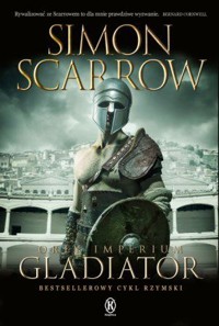 Gladiator. Cykl Orły imperium. Tom 9 - Simon Scarrow - książka