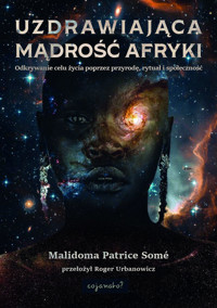 Uzdrawiająca mądrość Afryki - Somé Malidoma Patrice - książka