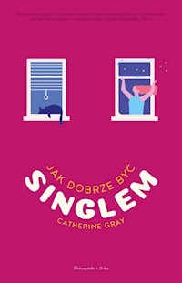 Jak dobrze być singlem - Gray Catherine - książka