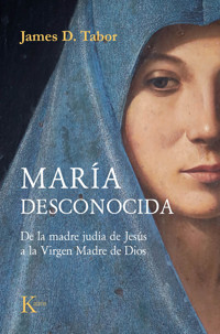 María desconocida - James D. Tabor - ebook