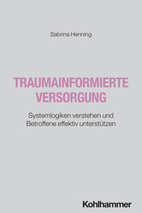 Traumainformierte Versorgung - Sabrina Henning - ebook