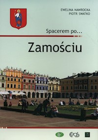Spacerem po Zamościu - Nawrocka Ewelina, Swatko Piotr - książka