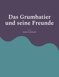 Das Grumbatier und seine Freunde - Sandra Gemmecker - ebook