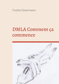 DMLA Comment ça commence - Yvette Ostermann - ebook