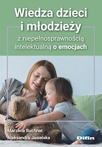 Wiedza dzieci i młodzieży z niepełnosprawnością intelektualną o emocjach - Buchnat Marzena, Jasielska Aleksandra - książka